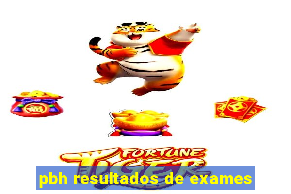 pbh resultados de exames